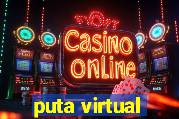 puta virtual